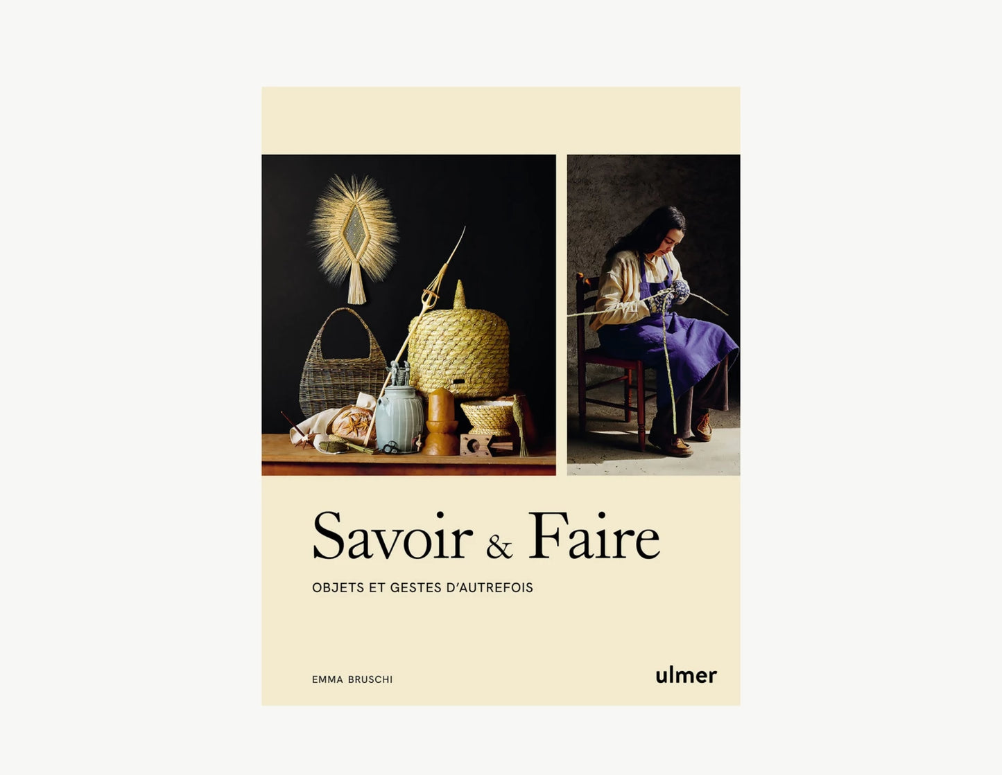 Savoir & Faire - Objets et gestes d’autrefois - Emma Bruschi